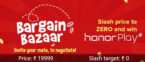 India Desire : Honor Bargain Bazaar : Invite Your Mate To Negotiate And Slash Price To Zero And Win A Honor Play